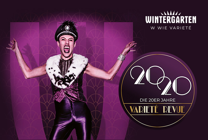 Wintergarten - 2020 - Die 20er Jahre Varieté Revue